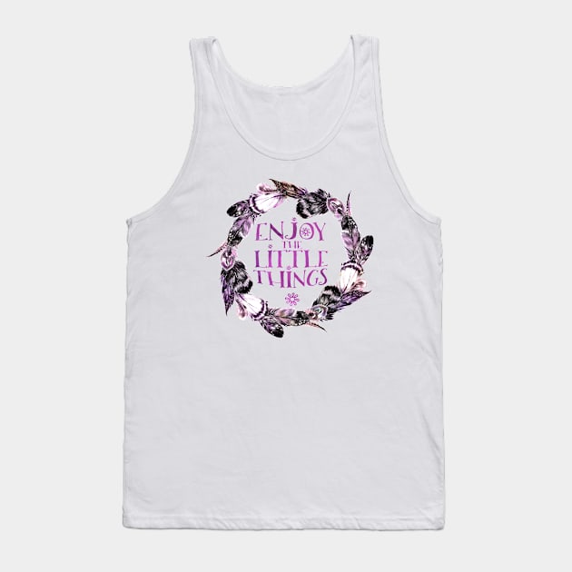 Enjoy the little things. Tank Top by LebensART